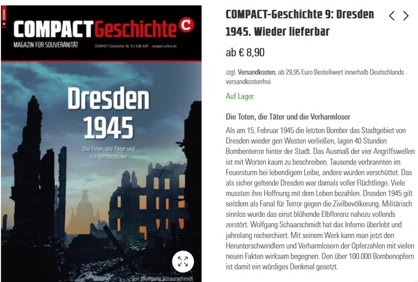 Das Compact-Magazin vertreibt ein Sonderheft unter dem Titel „Dresden 1945: Die Toten, die Täter und die Verharmloser". Darin wird die längst widerlegte Zahl von angeblich 100.000 Toten verbreitet – viermal höher als die wissenschaftlich ermittelte Opferzahl von 25.000.