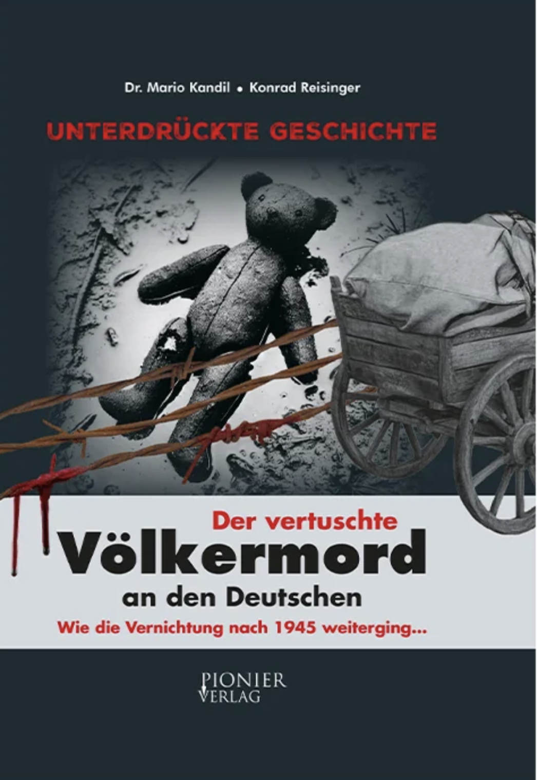 Cover von „Der vertuschte Völkermord an den Deutschen“. Das Buch erschien im Frühjahr 2025 im Pionier Verlag. Das Cover zeigt einen Teddybären vor einem Handwagen in Schwarz-Weiß-Optik.
