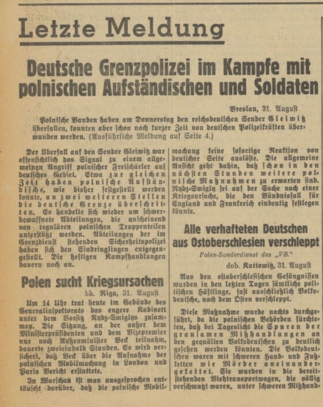 Der angebliche polnische Überfall auf den Sender Gleiwitz war der NS-Propaganda, obwohl als Kriegsgrund ausgegeben, lediglich eine kurze Meldung auf Seite 2 und 4 des Völkischen Beobachters wert. 