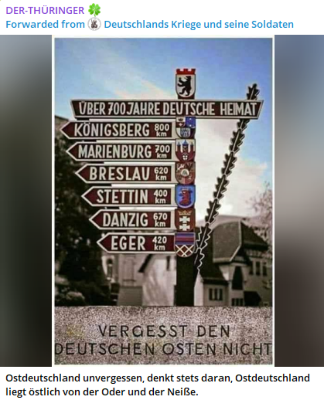 Der Telegram-Channel "Der Thüringer" postete am 16. Oktober 2024 den Wegweiser eines Vertriebenenmahnmals mit der Zuschrift: "Ostdeutschland unvergessen, denkt stets daran, Ostdeutschland liegt östlich von der Oder und der Neiße." 