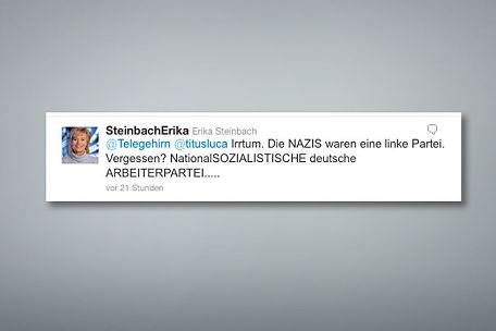 Die ehemalige CDU-Abgeordnete Erika Steinbach postete 2012 auf Twitter: "Irrtum. Die Nazis waren eine linke Partei. Vergessen? nationalSOZIALISTISCHE deutsch ARBEITERPARTEI."